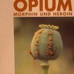 Opium, Informationsreihe Drogen 6