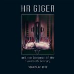 HR GIGER and the Zeitgeist of the Twentieth Century (Sonderausgabe)