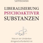 Liberalisierung psychoaktiver Substanzen