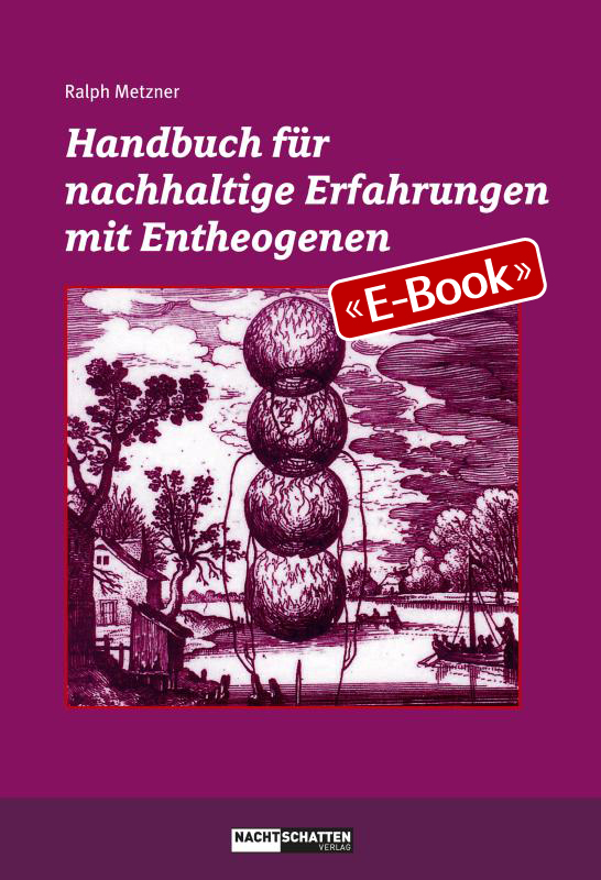 Handbuch für nachhaltige Erfahrungen mit Entheogenen (E-Book)